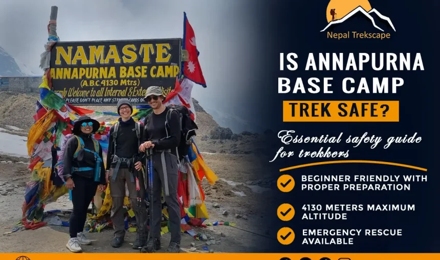 Is Annapurna Base Camp Trek Safe? Detailed Safety Guide