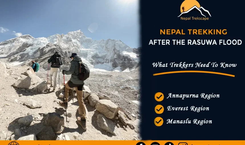 Nepal Trekking After the Rasuwa Flood: Travel Information for Trekkers